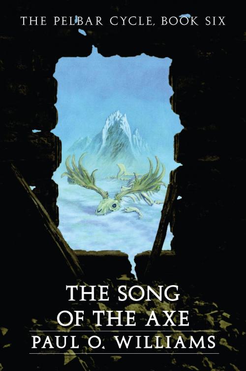 Cover of the book The Song of the Axe by Paul O. Williams, UNP - Bison Books