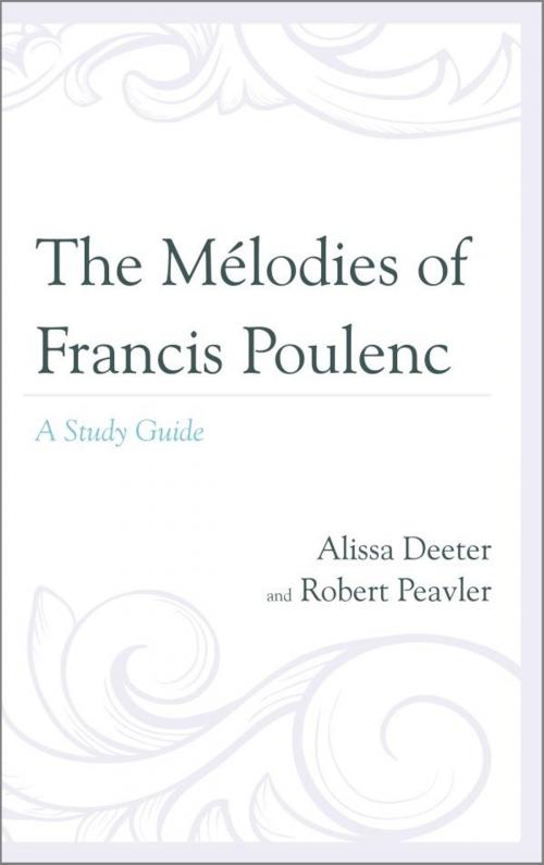Cover of the book The Mélodies of Francis Poulenc by Alissa Deeter, Robert Peavler, Scarecrow Press