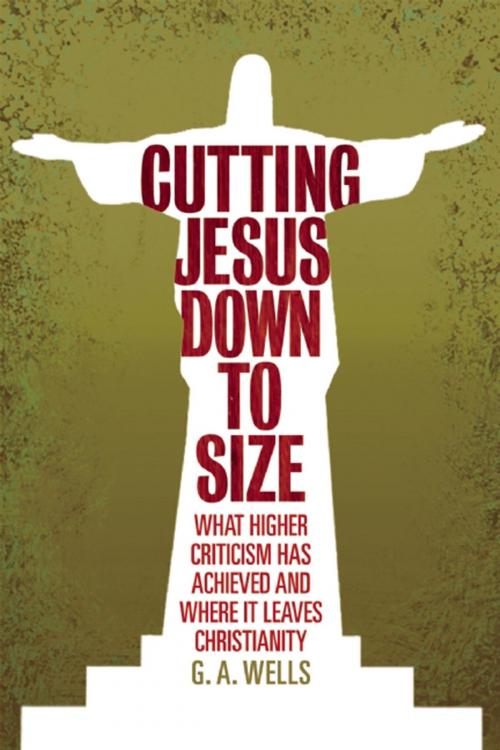 Cover of the book Cutting Jesus Down to Size by George Albert Wells, Open Court