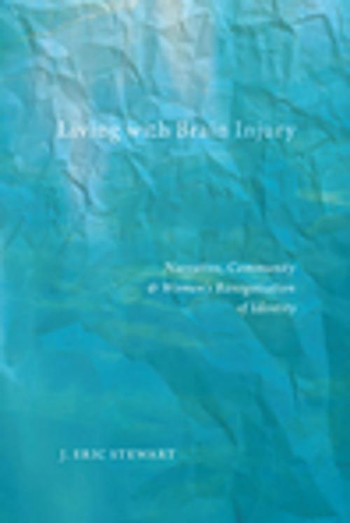 Cover of the book Living with Brain Injury by J. Eric Stewart, NYU Press