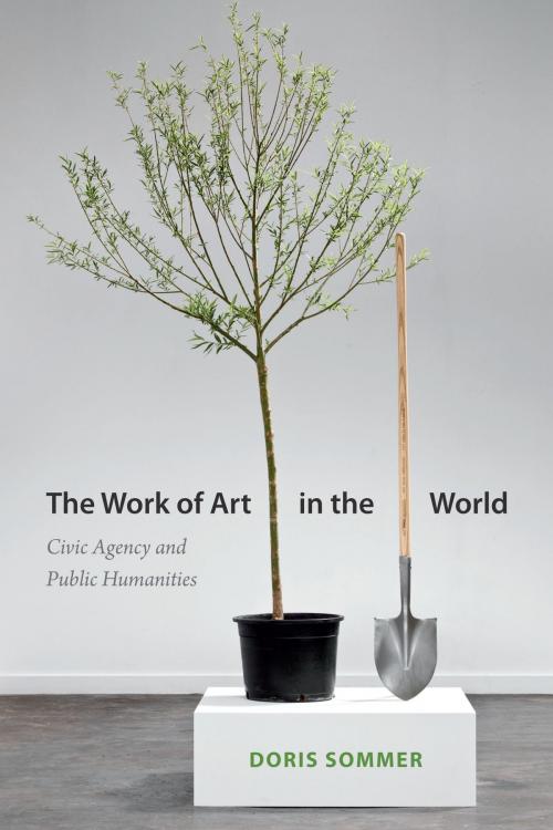 Cover of the book The Work of Art in the World by Doris Sommer, Duke University Press