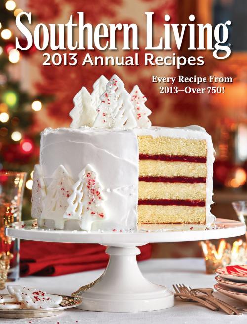 Cover of the book Southern Living Annual Recipes 2013 by Editors of Southern Living Magazine, Oxmoor House