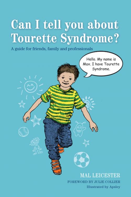 Cover of the book Can I tell you about Tourette Syndrome? by Mal Leicester, Jessica Kingsley Publishers