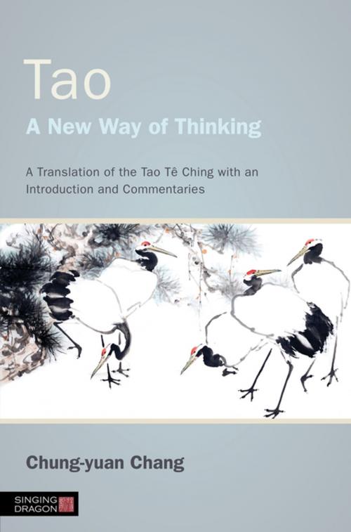 Cover of the book Tao - A New Way of Thinking by Chung-yuan Chang, Jessica Kingsley Publishers