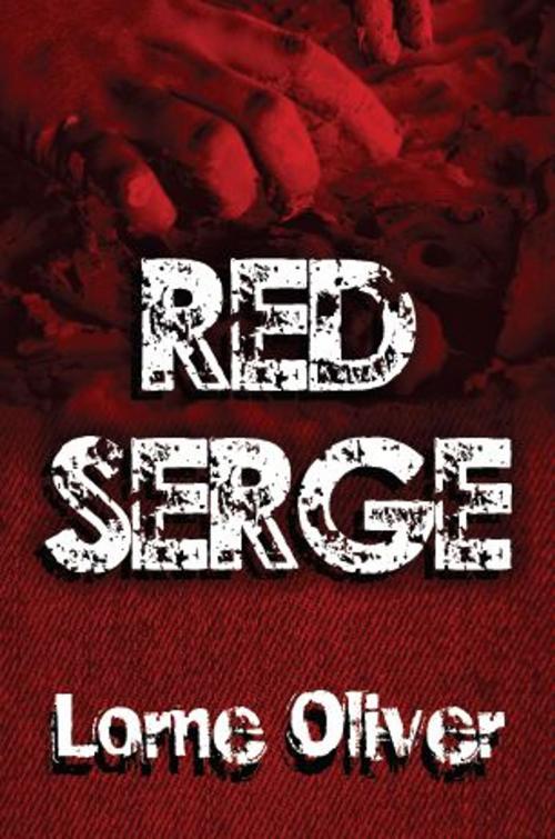 Cover of the book Red Serge by Lorne Oliver, Lorne Oliver