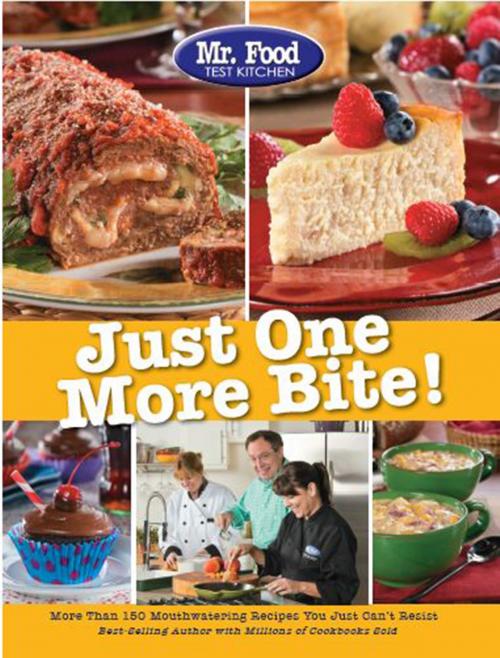 Cover of the book Mr. Food Test Kitchen Just One More Bite! by Mr. Food Test Kitchen, Cogin, Inc.