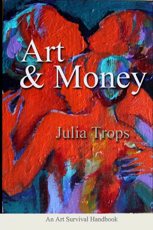Cover of the book Art & Money by Julia Trops, Julia Trops