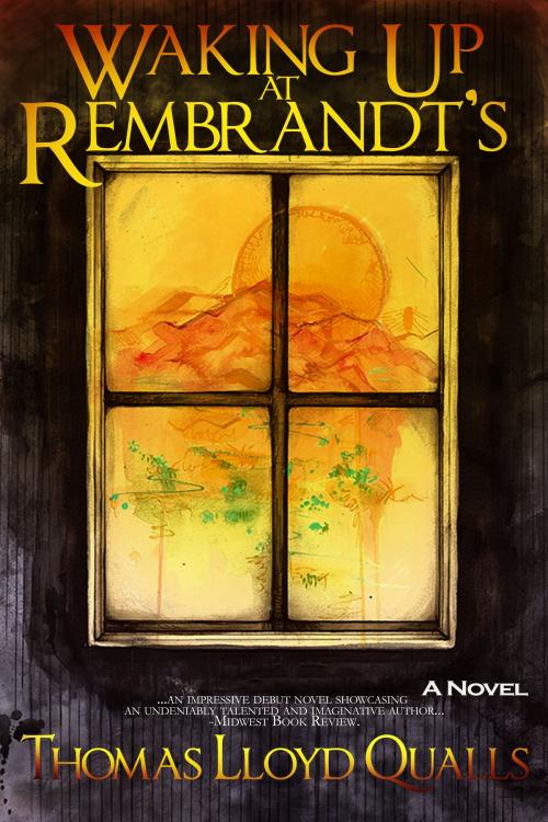 Cover of the book Waking Up At Rembrandt's by Thomas Lloyd Qualls, Thomas Lloyd Qualls