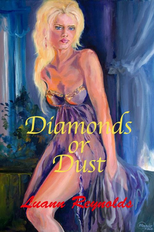 Cover of the book Diamonds Or Dust by Luann Reynolds, Luann Reynolds