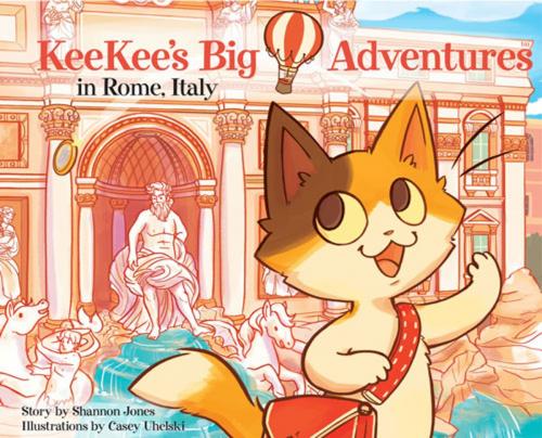 Cover of the book KeeKee's Big Adventures in Rome, Italy by Shannon Jones, Calithumpian Press