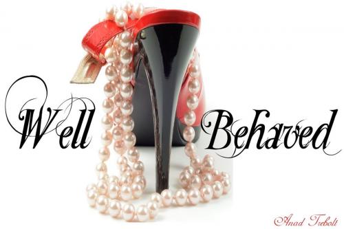 Cover of the book Well Behaved by Anad Trebolt, Anad Trebolt