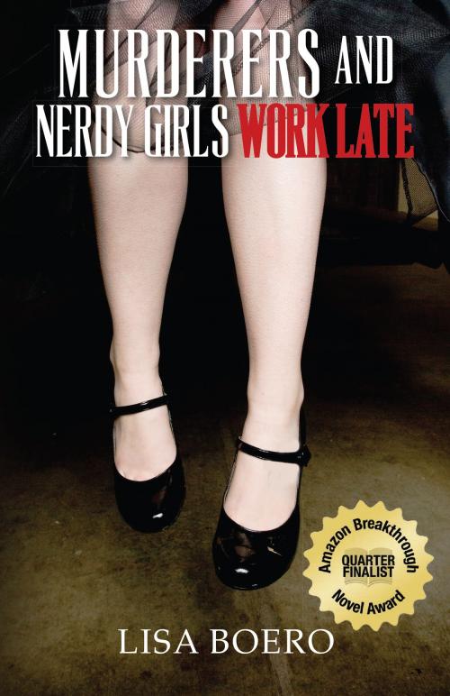 Cover of the book Murderers and Nerdy Girls Work Late by Lisa Boero, Lisa Boero