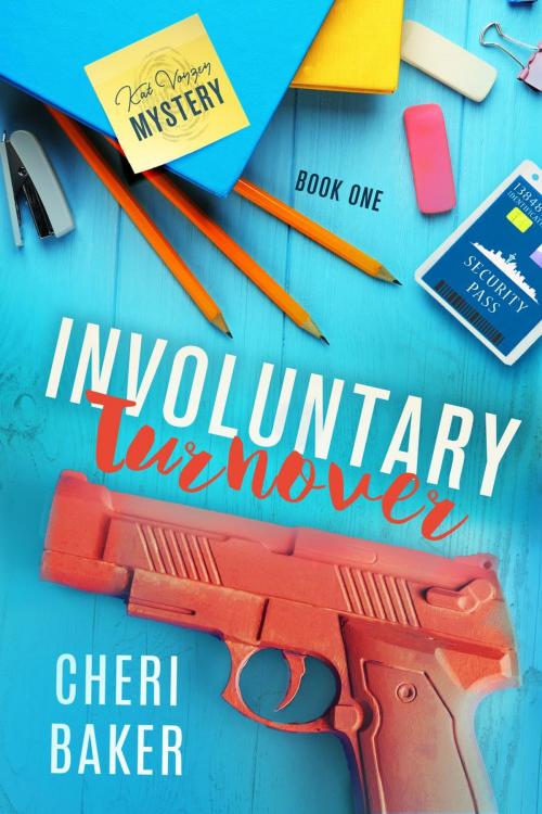 Cover of the book Involuntary Turnover by Cheri Baker, Adventurous Ink LLC