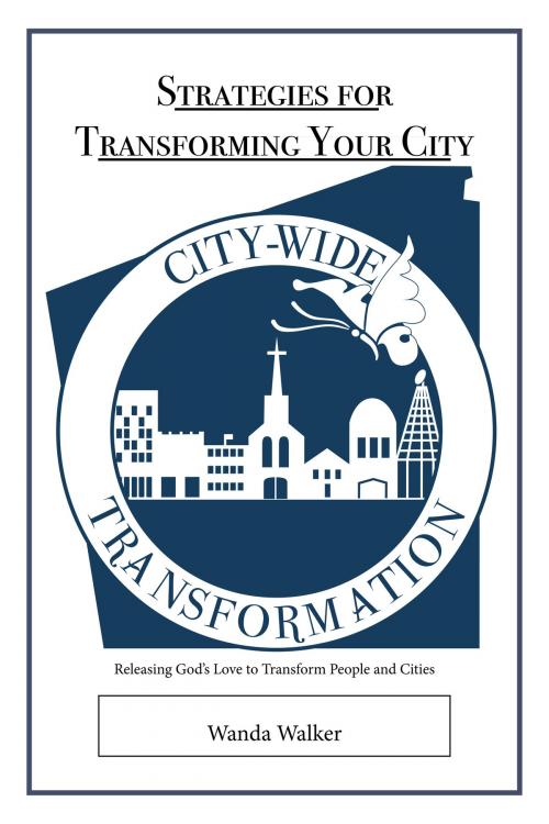 Cover of the book Strategies for Transforming Your City by Wanda Walker, Wanda Walker