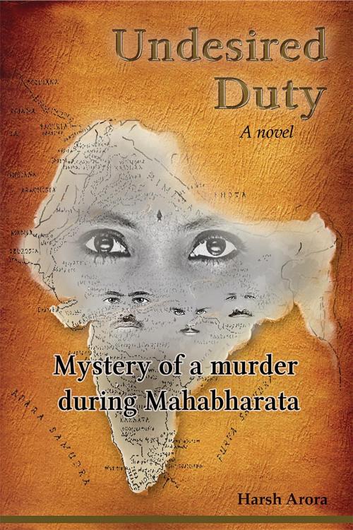 Cover of the book Undesired Duty by Harsh Arora, Harsh Arora