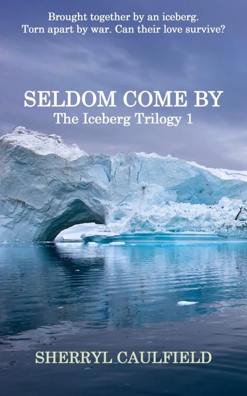 Cover of the book Seldom Come By by Sherryl Caulfield, Sherryl Caulfield