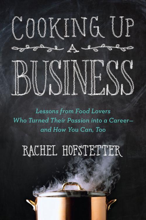 Cover of the book Cooking Up a Business by Rachel Hofstetter, Penguin Publishing Group
