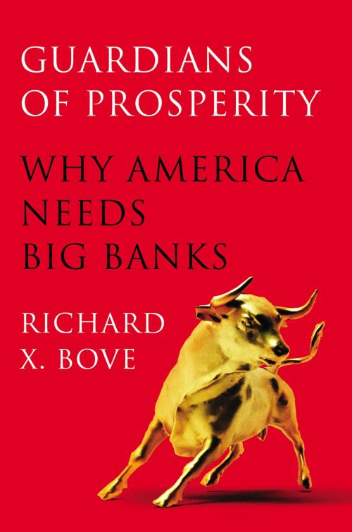 Cover of the book Guardians of Prosperity by Richard X. Bove, Penguin Publishing Group