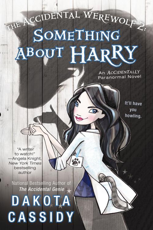 Cover of the book The Accidental Werewolf 2: Something About Harry by Dakota Cassidy, Penguin Publishing Group