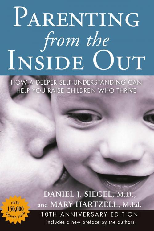 Cover of the book Parenting from the Inside Out by Mary Hartzell, Daniel J. Siegel, MD, Penguin Publishing Group