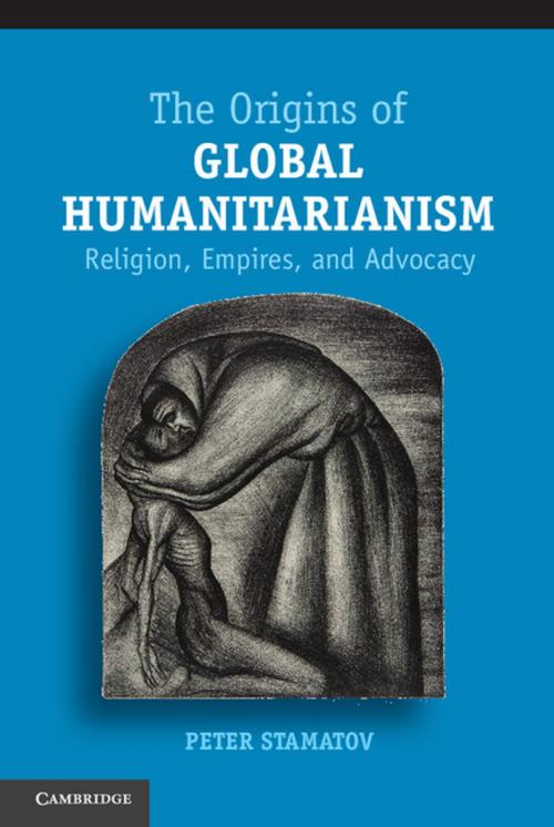 Cover of the book The Origins of Global Humanitarianism by Peter Stamatov, Cambridge University Press