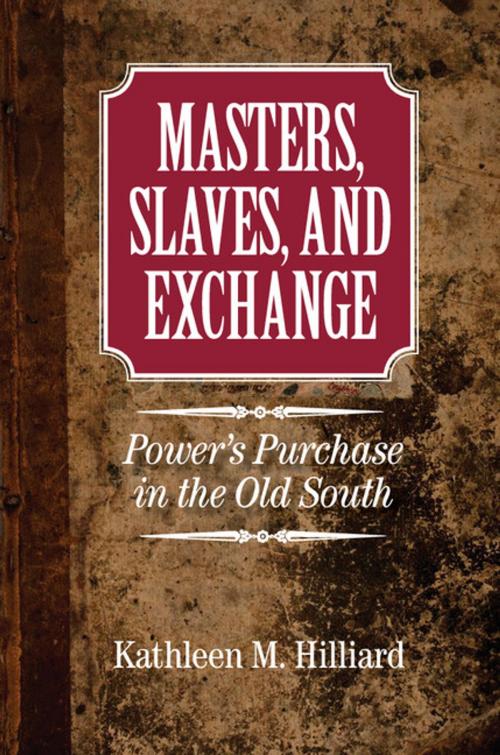 Cover of the book Masters, Slaves, and Exchange by Kathleen M. Hilliard, Cambridge University Press