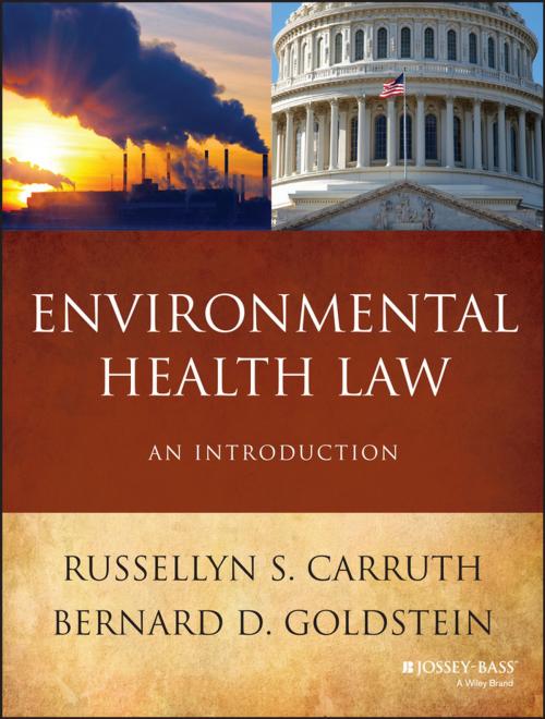 Cover of the book Environmental Health Law by Russellyn S. Carruth, Bernard D. Goldstein, Wiley