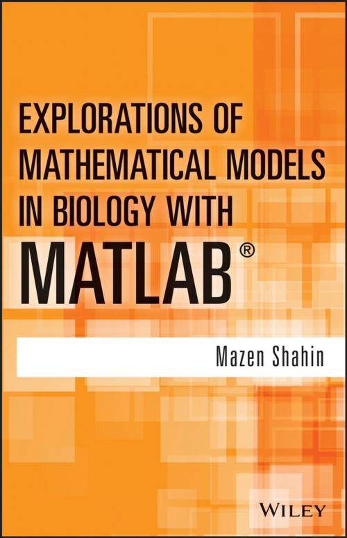 Cover of the book Explorations of Mathematical Models in Biology with MATLAB by Mazen Shahin, Wiley
