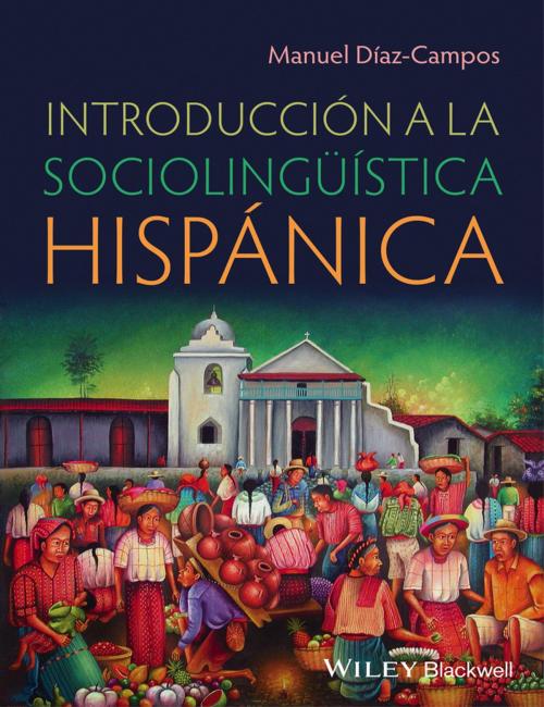 Cover of the book Introducción a la sociolingüística hispánica by Manuel Diaz-Campos, Wiley