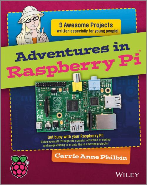 Cover of the book Adventures In Raspberry Pi by Carrie Anne Philbin, Wiley