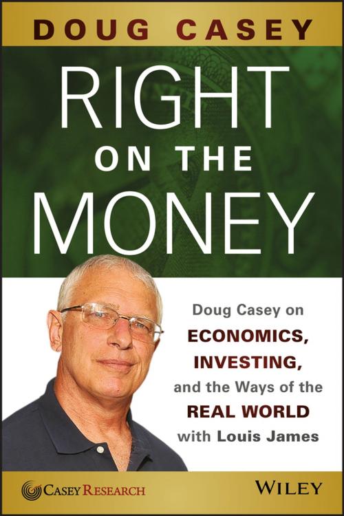 Cover of the book Right on the Money by Doug Casey, Wiley