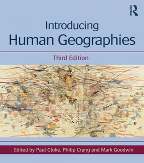 Cover of the book Introducing Human Geographies by Paul Cloke, Philip Crang, Mark Goodwin, Taylor and Francis
