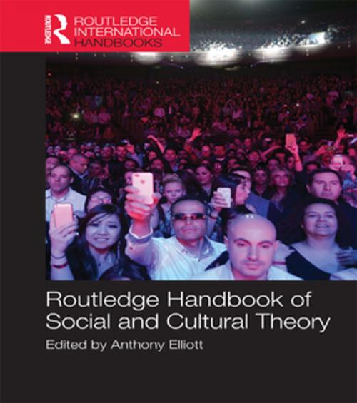 Cover of the book Routledge Handbook of Social and Cultural Theory by , Taylor and Francis