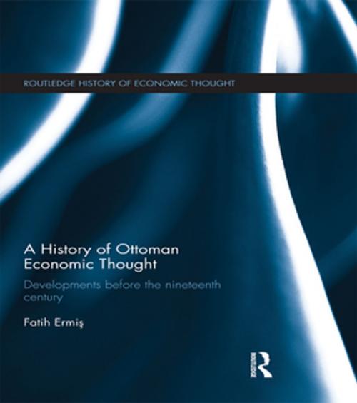 Cover of the book A History of Ottoman Economic Thought by Fatih Ermiş, Taylor and Francis