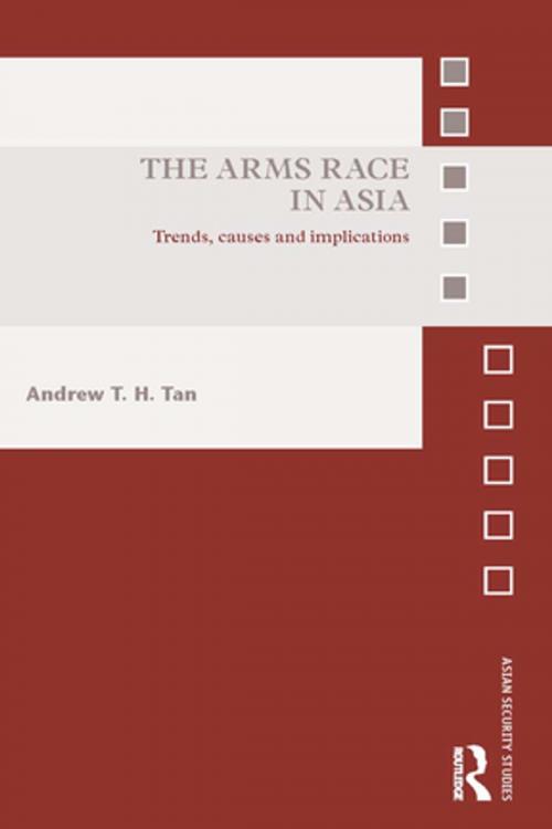 Cover of the book The Arms Race in Asia by Andrew T.H. Tan, Taylor and Francis