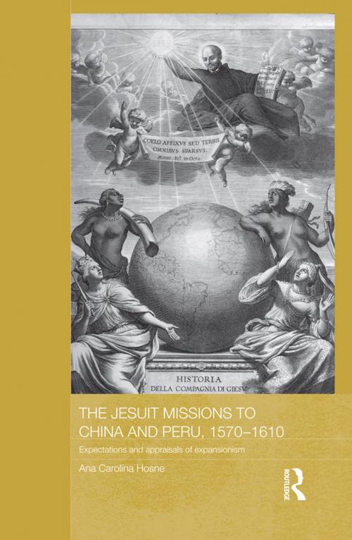 Cover of the book The Jesuit Missions to China and Peru, 1570-1610 by Ana Carolina Hosne, Taylor and Francis