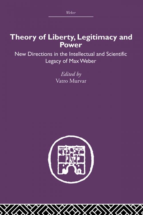 Cover of the book Theory of Liberty, Legitimacy and Power by , Taylor and Francis