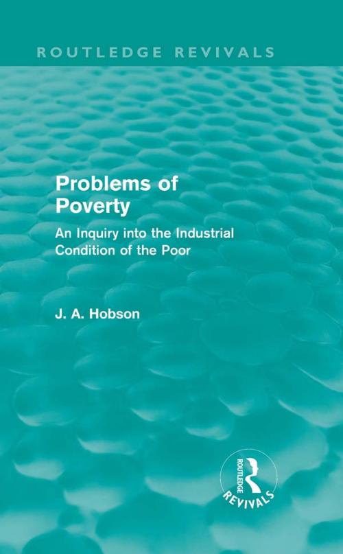 Cover of the book Problems of Poverty (Routledge Revivals) by J. A. Hobson, Taylor and Francis