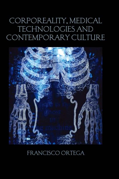 Cover of the book Corporeality, Medical Technologies and Contemporary Culture by Francisco Ortega, Taylor and Francis