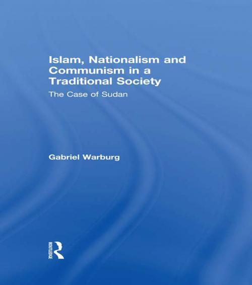 Cover of the book Islam, Nationalism and Communism in a Traditional Society by Gabriel Warburg, Taylor and Francis