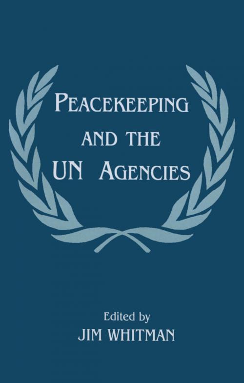 Cover of the book Peacekeeping and the UN Agencies by , Taylor and Francis