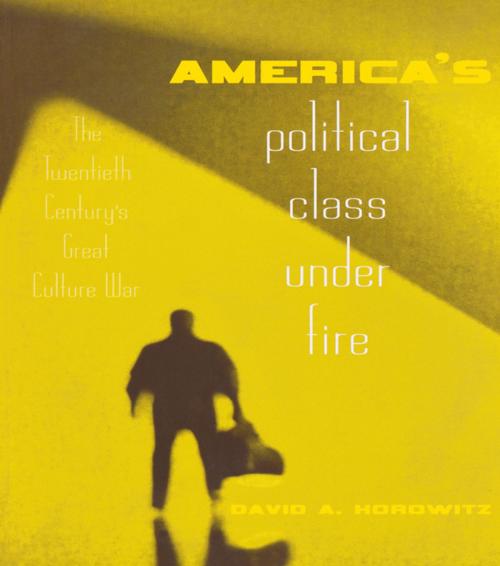Cover of the book America's Political Class Under Fire by David A. Horowitz, Taylor and Francis