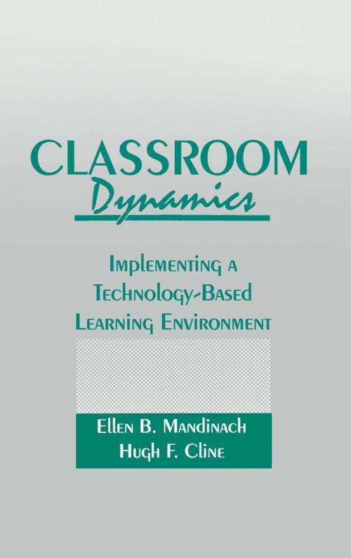 Cover of the book Classroom Dynamics by Ellen B. Mandinach, Hugh F. Cline, Taylor and Francis