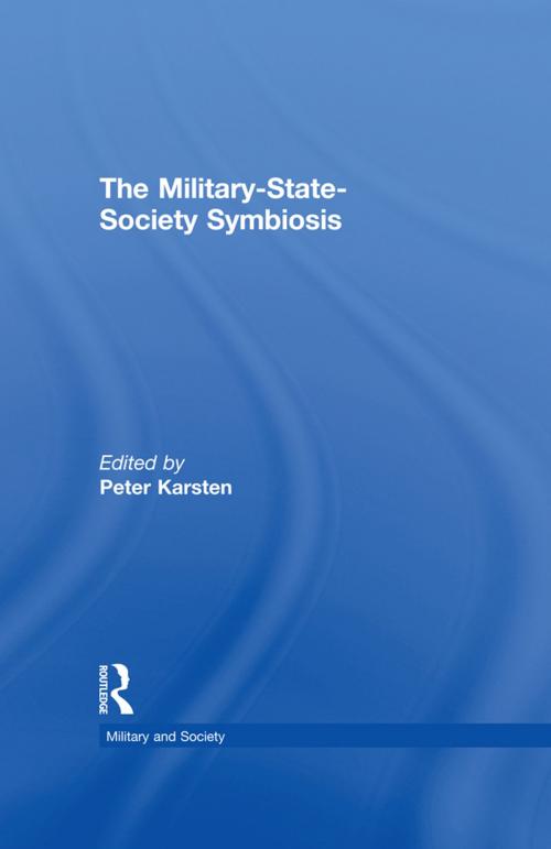 Cover of the book The Military-State-Society Symbiosis by , Taylor and Francis