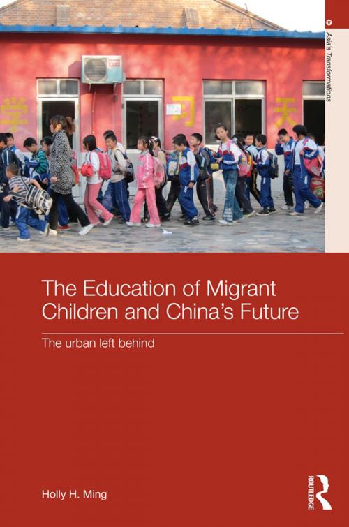 Cover of the book The Education of Migrant Children and China's Future by Holly H. Ming, Taylor and Francis