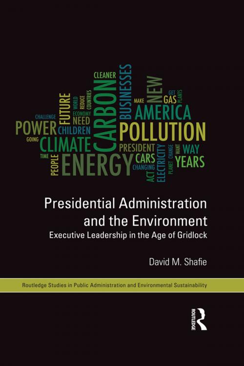 Cover of the book Presidential Administration and the Environment by David M. Shafie, Taylor and Francis