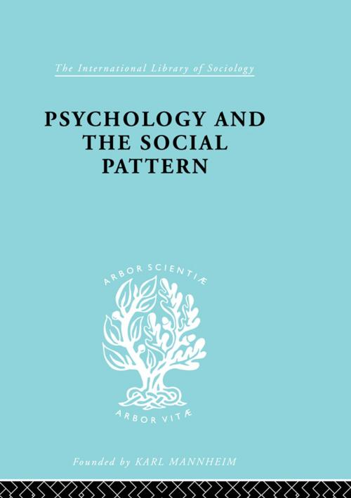 Cover of the book Psychology and the Social Pattern by Julian Blackburn, Taylor and Francis
