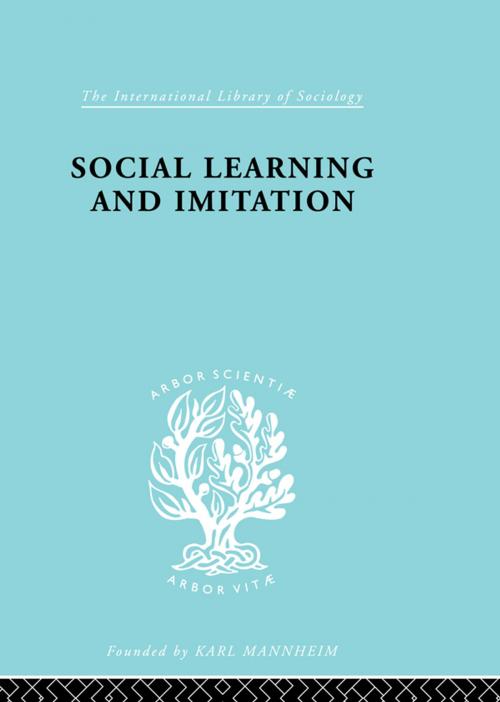 Cover of the book Social Learn&Imitation Ils 254 by John Dollard, Neal E. Miller, Taylor and Francis