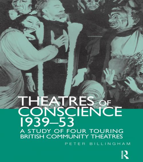 Cover of the book Theatre of Conscience 1939-53 by , Taylor and Francis