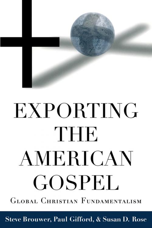 Cover of the book Exporting the American Gospel by Steve Brouwer, Paul Gifford, Susan D. Rose, Taylor and Francis